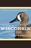 American Birding Association Field Guide to Birds of Wisconsin (American Birding Association State Field)