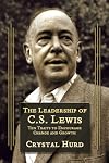 The Leadership of C.S. Lewis: Ten Traits to Encourage Change and Growth