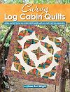Curvy Log Cabin Quilts: Make Perfect Curvy Log Cabin Blocks Easily with No Math and No Measuring (Landauer) 8 Unique Projects with Step-by-Step Photos & Instructions, Yardage, and Cutting Charts