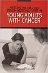 Meeting the Need for Psychosocial Care in Young Adults With Cancer