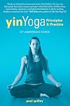 Yin Yoga: Principles and Practice — 10th Anniversary Edition