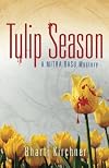 Tulip Season: A Mitra Basu Mystery