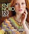 Knit Noro 1-2-3 Skeins: 30 Colorful Knits