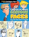 Cartoon Faces: How to Draw Heads, Features & Expressions (Cartoon Academy)