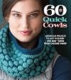 60 Quick Cowls: Luxurious Projects to Knit in Cloud™ and Duo™ Yarns from Cascade Yarns® (60 Quick Knits Collection)