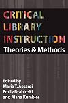 Critical Library Instruction: Theories and Methods