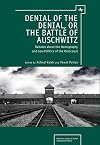 Denial of the Denial, or the Battle of Auschwitz: Debates about the Demography and Geo-Politics of the Holocaust