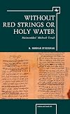 Without Red Strings or Holy Water: Maimonidesโ Mishne Torah (Judaism and Jewish Life)