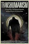 Transhumanism: A Grimoire of Alchemical Agendas