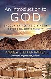 An Introduction to God: Encountering the Divine in Orthodox Christianity