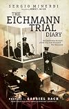 The Eichmann Trial Diary: A Chronicle of the Holocaust