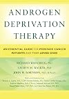 Androgen Deprivation Therapy: An Essential Guide for Prostate Cancer Patients and Their Loved Ones
