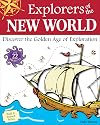 Explorers of the New World: Discover the Golden Age of Exploration With 22 Projects (Build It Yourself)