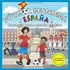 Fútbol Mundial España Explora el mundo a través del Fútbol