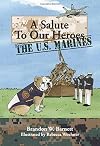 A Salute to Our Heroes: The U.S. Marines (A Marine Corps children's book)