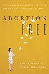 Abortion Free: Your Manual for Building a Pro-Life America One Community at a Time