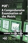 PUE : a comprehensive examination of the metric