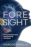 Foresight: How the Chemistry of Life Reveals Planning and Purpose
