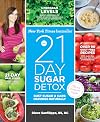 The 21-Day Sugar Detox: Bust Sugar & Carb Cravings Naturally