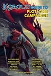 Kobold Guide to Plots & Campaigns