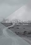 Knitting the Fog