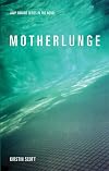 Motherlunge (Awp Award Series in the Novel)