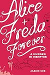 Alice & Freda Forever: A Murder in Memphis