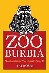 Zooburbia: Meditations on the Wild Animals Among Us