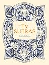 The TV Sutras