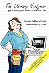 The Literary Handyman: Tips on Writing From Someone's Who's Been There