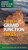 The Best Grand Junction Hikes (Colorado Mountain Club Pack Guides)