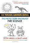 The Poetry Friday Anthology for Science (Teacher's Edition): Poems for the School Year Integrating Science, Reading, and Language Arts
