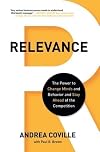 Relevance : the power to change minds and behavior and keep you ahead of the competition