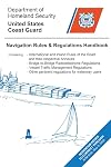 Navigation Rules and Regulations Handbook: CURRENT EDITION, Meets USCG Carriage Requirements. UPDATED TO INCLUDE NTM 18-20
