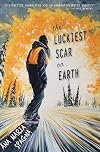 The Luckiest Scar on Earth