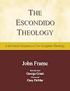 The Escondido Theology: A Reformed Response to Two Kingdom Theology