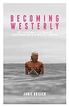 Becoming Westerly: Surf Legend Peter Drouyn's Transformation into Westerly Windina