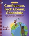 Confluence, Tech Comm, Chocolate: A wiki as platform extraordinaire for technical communication