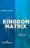 Kingdom Matrix: Designing a Church for the Kingdom of God
