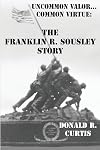 Uncommon Valor - Common Virtue: The Franklin R. Sousley Story