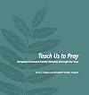 Teach Us to Pray: Scripture-Centered Family Worship through the Year