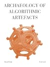 Archaeology of Algorithmic Artefacts (Univocal)