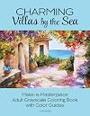 Charming Villas by the Sea: Make-a-Masterpiece Adult Grayscale Coloring Book with Color Guides