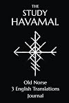 The Study Havamal: Original Old Norse - 3 English Translations - Journal