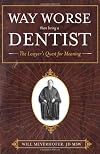 Way Worse Than Being a Dentist: The Lawyer's Quest for Meaning