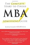 The Complete Start-to-Finish MBA Admissions Guide