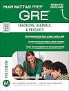 GRE Fractions, Decimals, & Percents (Manhattan Prep GRE Strategy Guides)