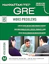 GRE Word Problems (Manhattan Prep GRE Strategy Guides)