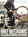 Bike Mechanic: Tales from the Road and the Workshop