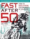 Fast After 50: How to Race Strong for the Rest of Your Life